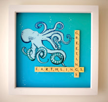 Load image into Gallery viewer, Blue Octopus illustration with "Greetings Earthlings" written in scrabble tiles