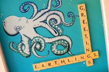 Load image into Gallery viewer, Blue Octopus illustration with "Greetings Earthlings" written in scrabble tiles